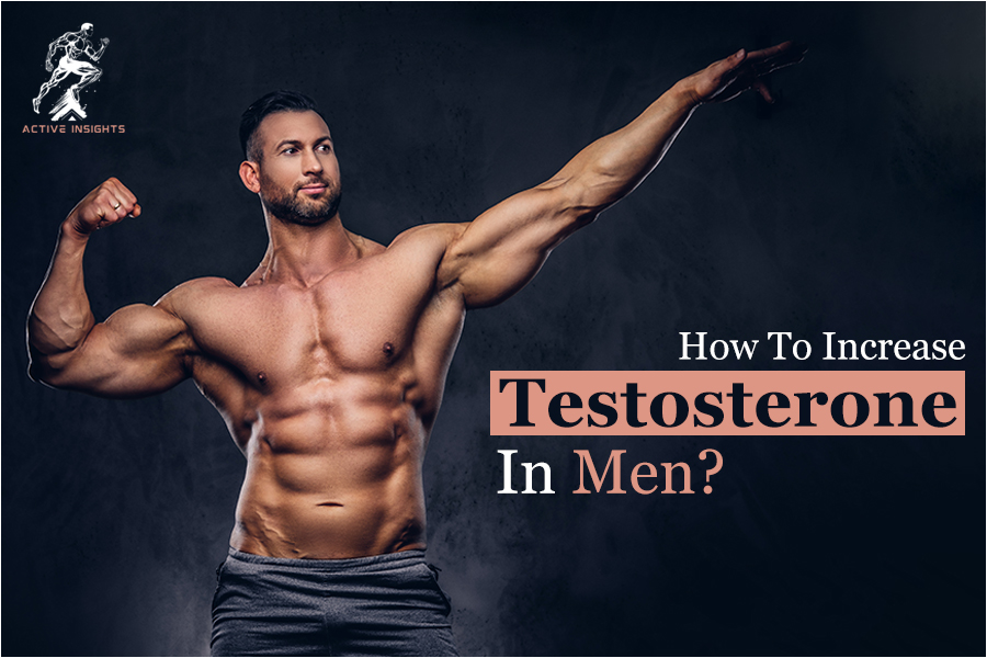 How To Increase Testosterone In Men?
